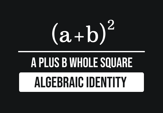 a plus b whole square