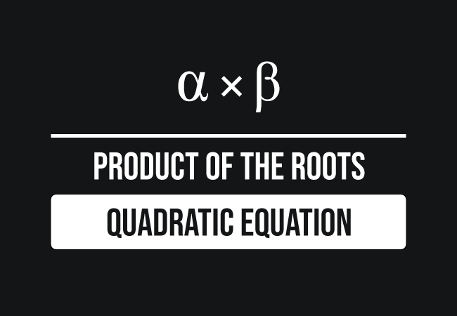 Product of Roots of a Quadratic equation
