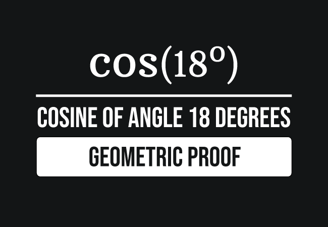 geometric proof of cos 18 degrees value