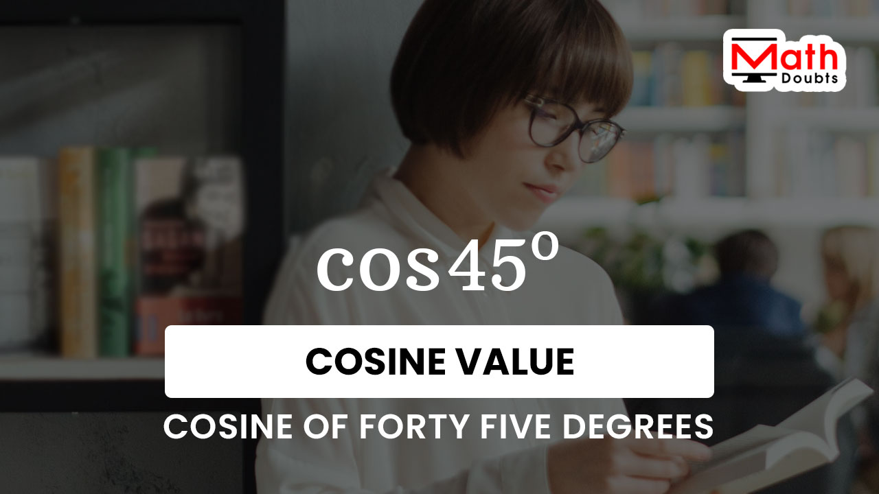 cos 45 degrees value