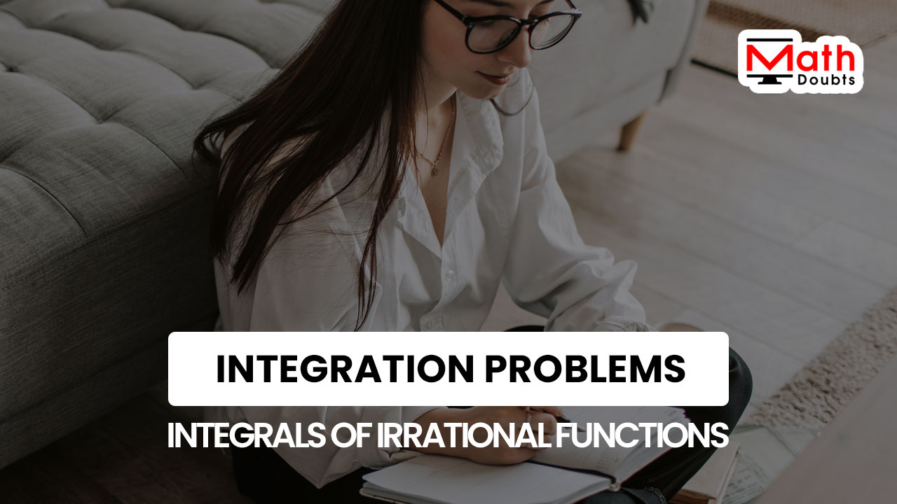 integration of irrational functions problems