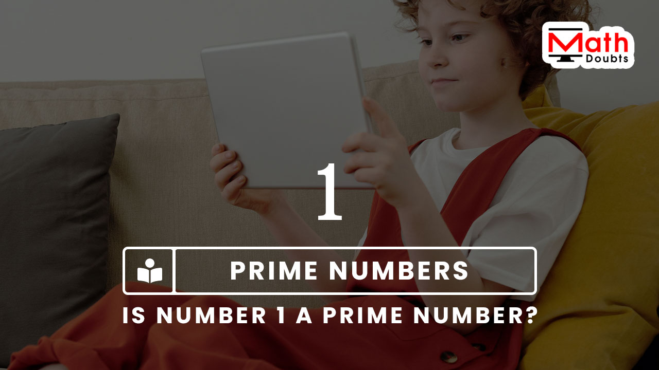 is 1 a prime number?
