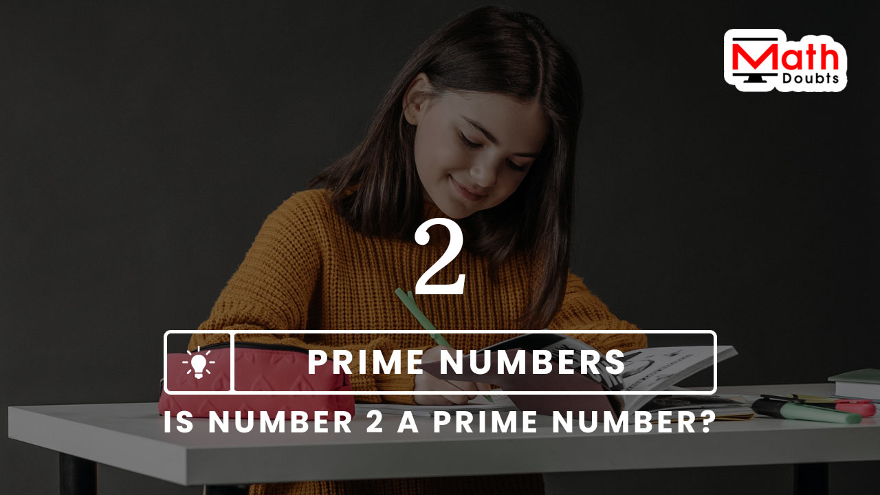 Is 2 A Prime Number 