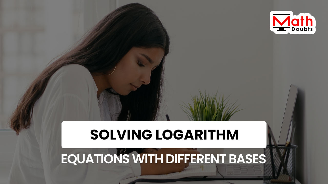 Solving Log Equations With Different Bases Problems Solutions Solving Log Equations With Different Bases Problems Solutions