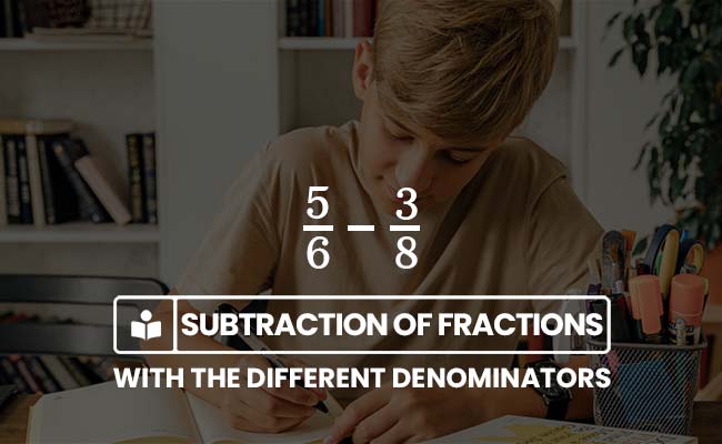 subtraction of unlike fractions having different denominators