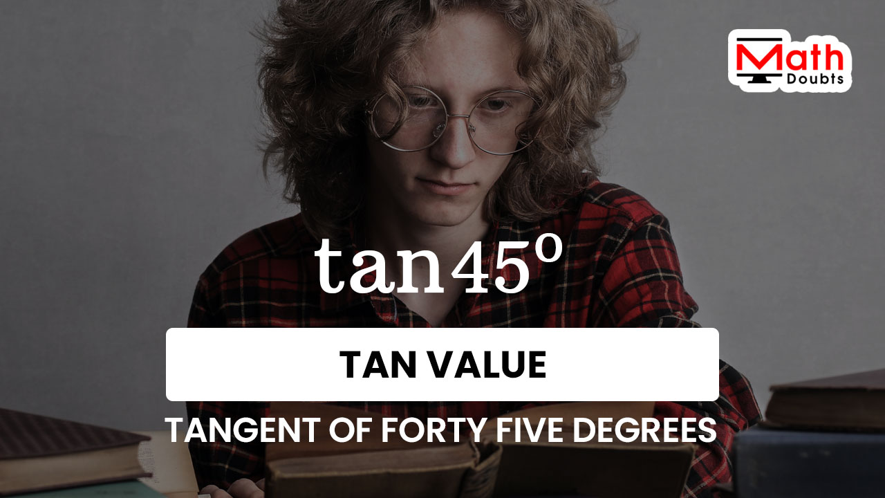 tan 45 degrees value