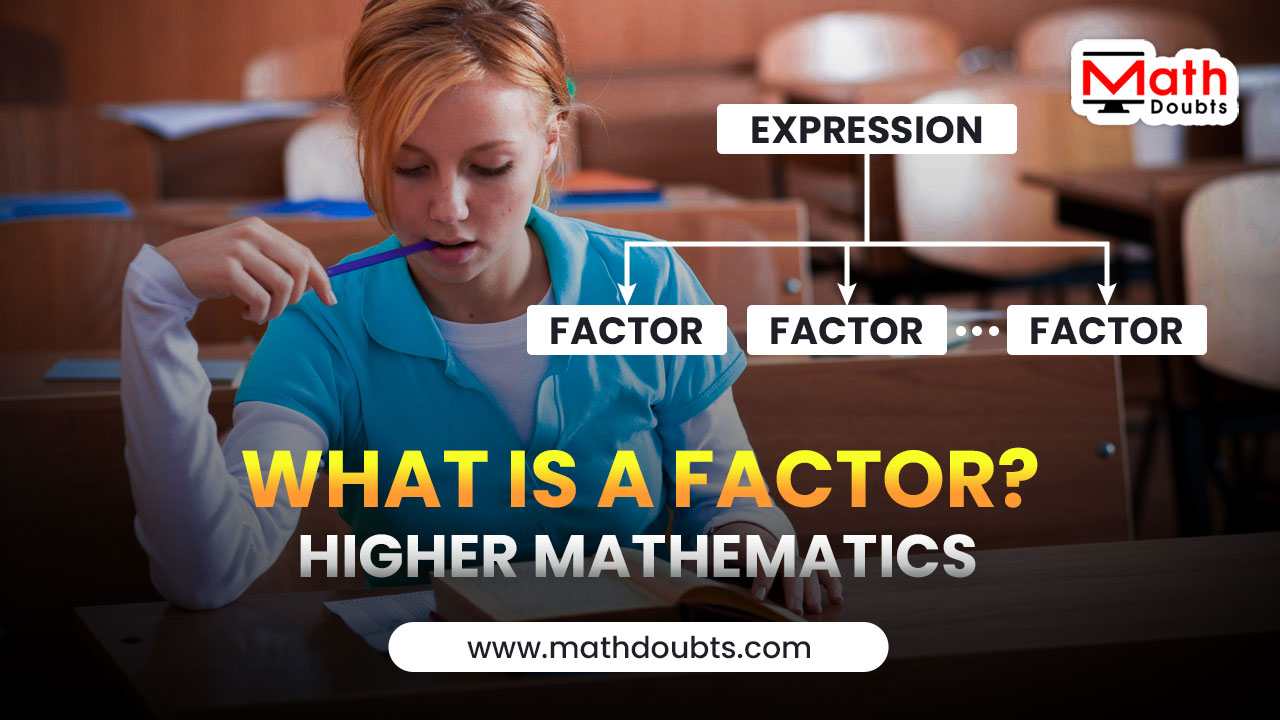 What is a Factor? (Higher Level)