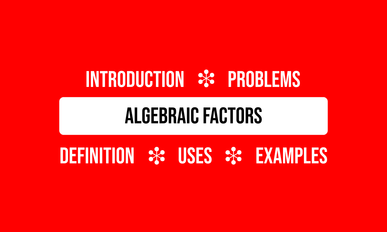 algebraic factors