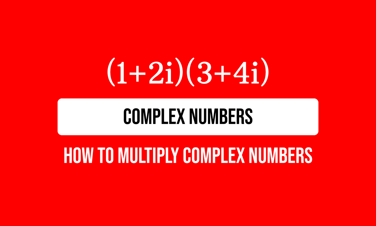 multiplying complex numbers