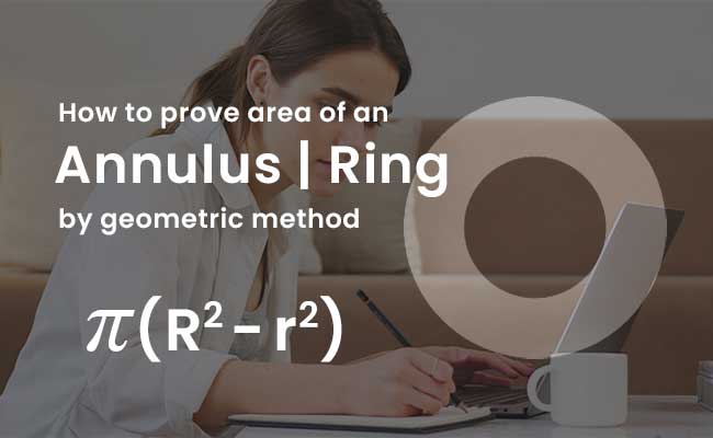 geometric proof of area of an annulus or a circular ring