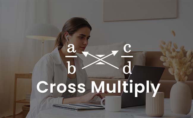 cross multiply
