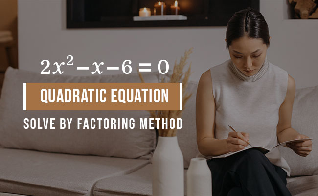solve quadratic equation by factorization factorisation