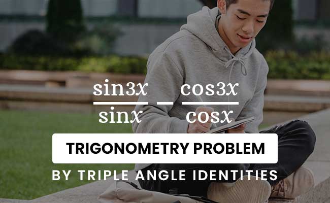 trigonometry expression problem by triple angle identities
